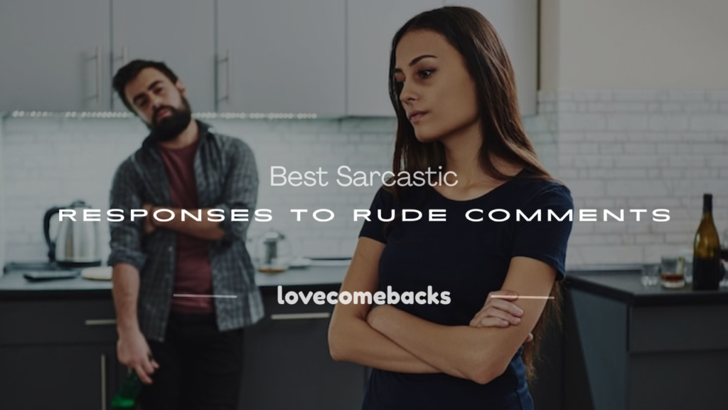 sarcastic response to a rude comment