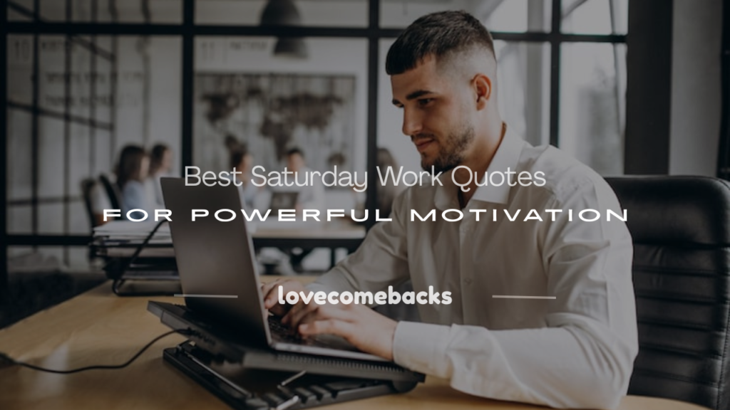 quotes for saturday working